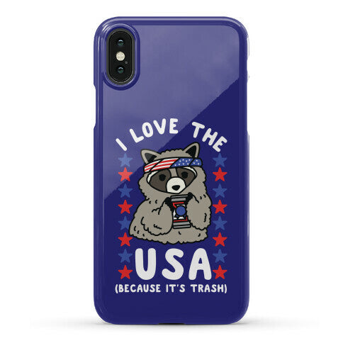 I Love USA Because It's Trash Racoon Phone Case