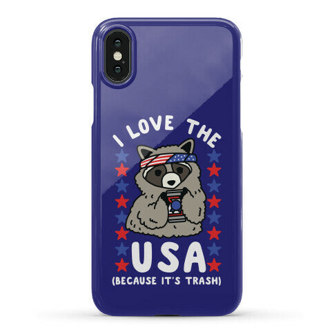 I Love USA Because It's Trash Racoon Phone Case