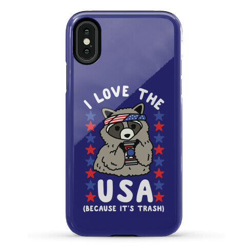 I Love USA Because It's Trash Racoon Phone Case