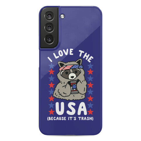 I Love USA Because It's Trash Racoon Phone Case