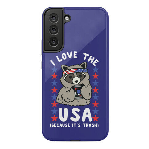I Love USA Because It's Trash Racoon Phone Case