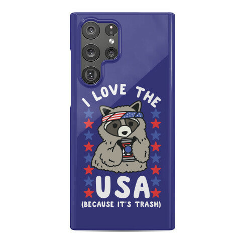 I Love USA Because It's Trash Racoon Phone Case