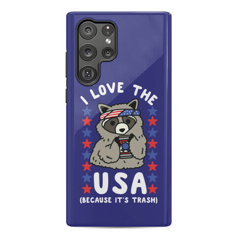 I Love USA Because It's Trash Racoon Phone Case