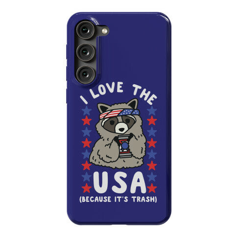 I Love USA Because It's Trash Racoon Phone Case