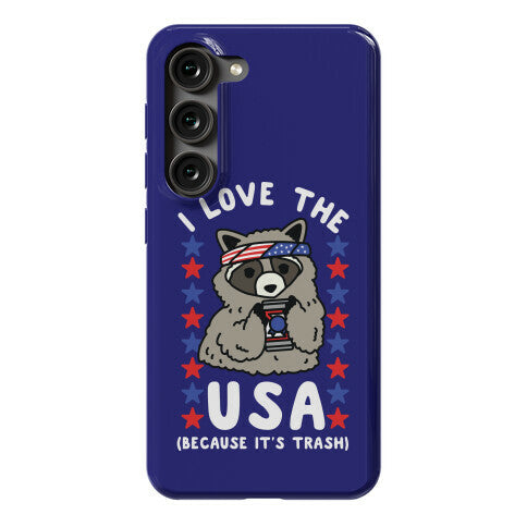 I Love USA Because It's Trash Racoon Phone Case