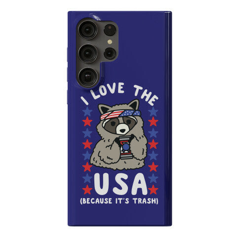 I Love USA Because It's Trash Racoon Phone Case
