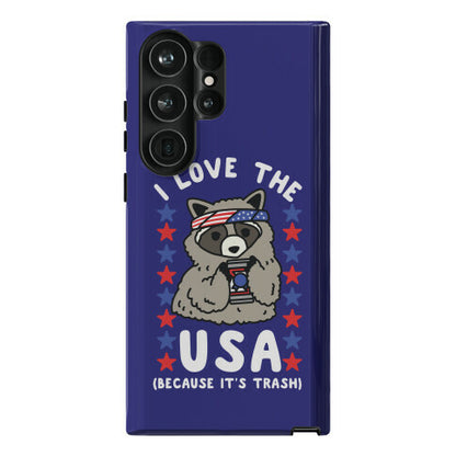 I Love USA Because It's Trash Racoon Phone Case