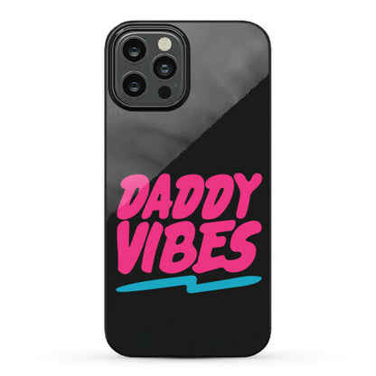 Daddy Vibes  Phone Case