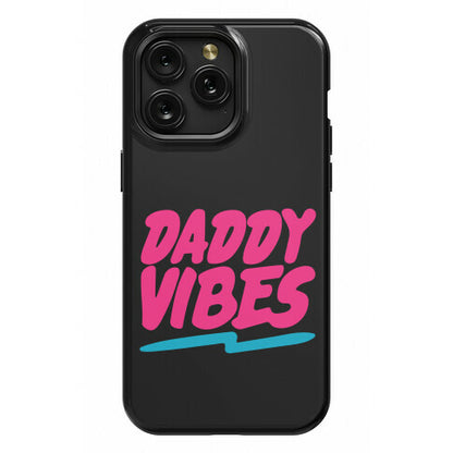 Daddy Vibes  Phone Case