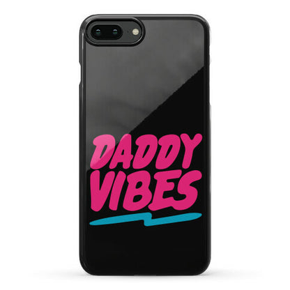 Daddy Vibes  Phone Case
