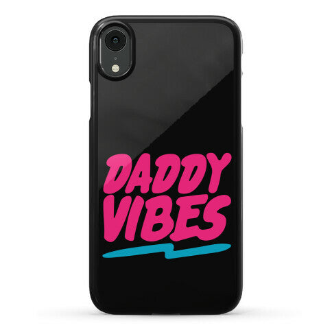 Daddy Vibes  Phone Case