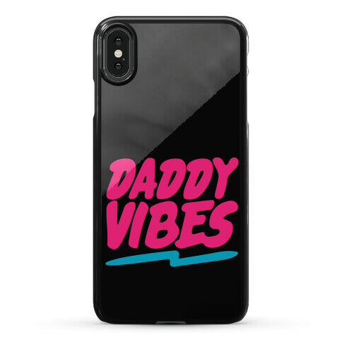 Daddy Vibes  Phone Case