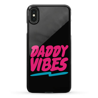 Daddy Vibes  Phone Case