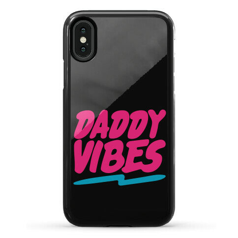 Daddy Vibes  Phone Case