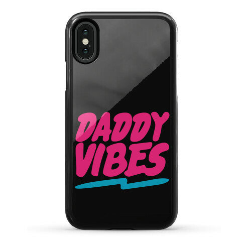 Daddy Vibes  Phone Case