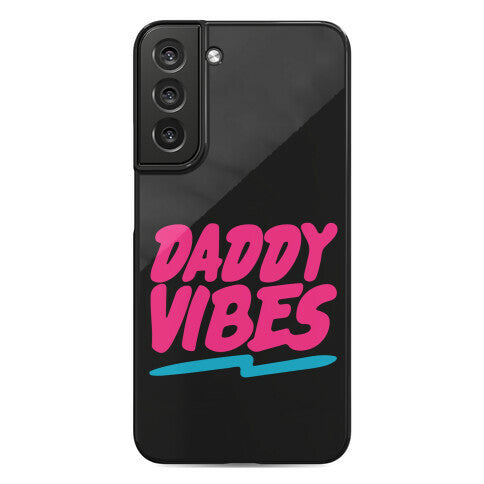 Daddy Vibes  Phone Case