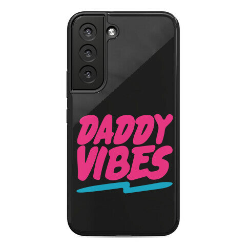 Daddy Vibes  Phone Case