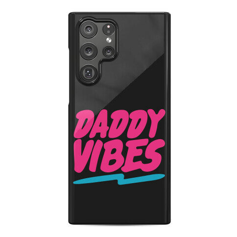 Daddy Vibes  Phone Case