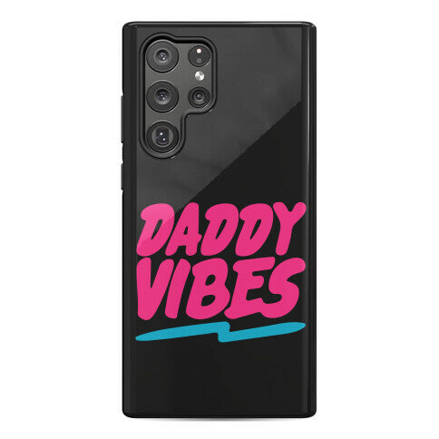 Daddy Vibes  Phone Case