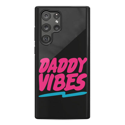 Daddy Vibes  Phone Case