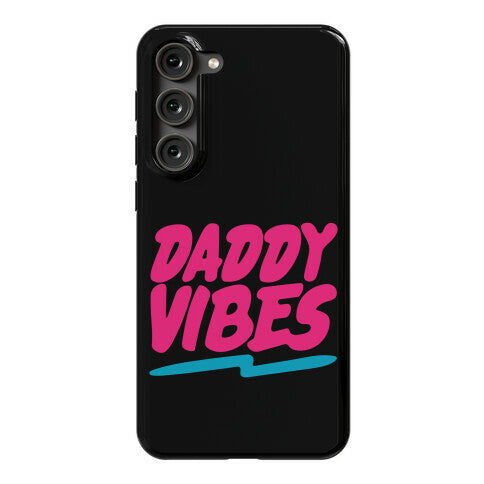 Daddy Vibes  Phone Case