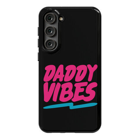 Daddy Vibes  Phone Case