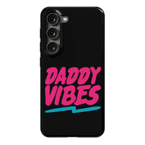 Daddy Vibes  Phone Case
