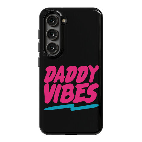 Daddy Vibes  Phone Case