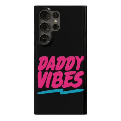 Daddy Vibes  Phone Case