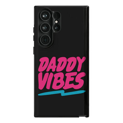 Daddy Vibes  Phone Case