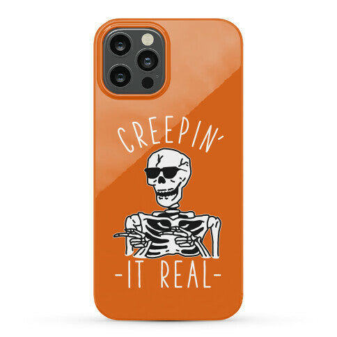 Creepin' It Real Skeleton  Phone Case