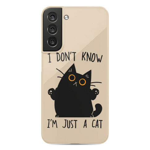 I don't know, I'm just a cat Phone Case