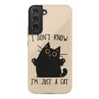 I don't know, I'm just a cat Phone Case