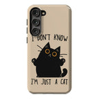 I don't know, I'm just a cat Phone Case