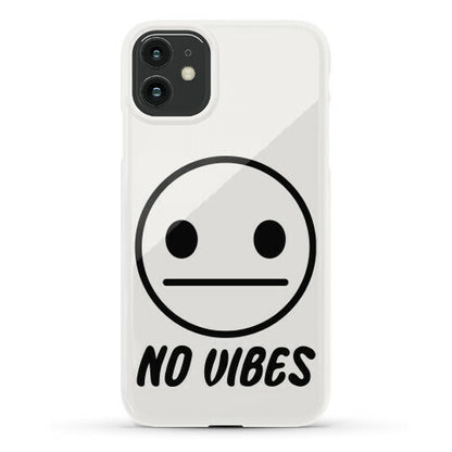 No Vibes  Phone Case