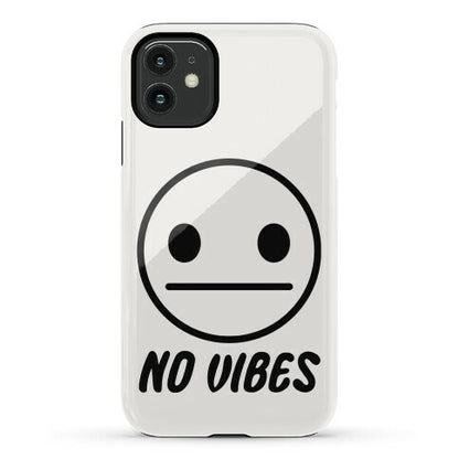 No Vibes  Phone Case