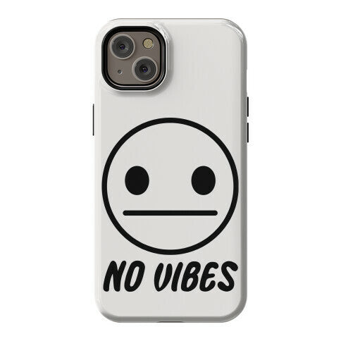 No Vibes  Phone Case