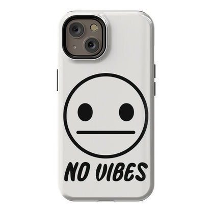 No Vibes  Phone Case