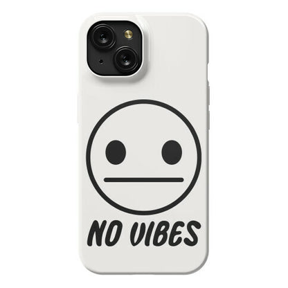 No Vibes  Phone Case
