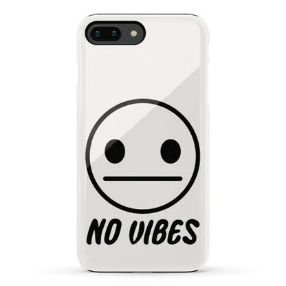 No Vibes  Phone Case