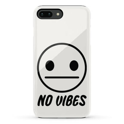 No Vibes  Phone Case