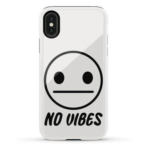 No Vibes  Phone Case