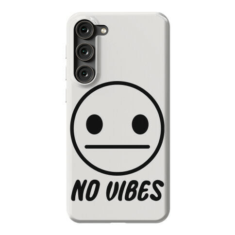 No Vibes  Phone Case