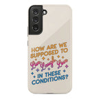 How Are We Supposed To Live, Laugh, Love In These Conditions? Phone Case
