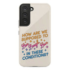 How Are We Supposed To Live, Laugh, Love In These Conditions? Phone Case