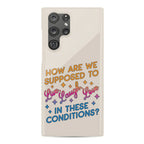 How Are We Supposed To Live, Laugh, Love In These Conditions? Phone Case
