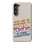 How Are We Supposed To Live, Laugh, Love In These Conditions? Phone Case