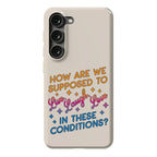 How Are We Supposed To Live, Laugh, Love In These Conditions? Phone Case