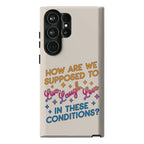 How Are We Supposed To Live, Laugh, Love In These Conditions? Phone Case
