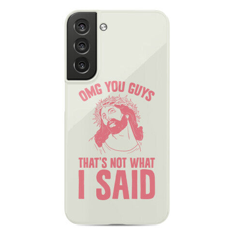 OMG You Guys That's Not What I Said Phone Case